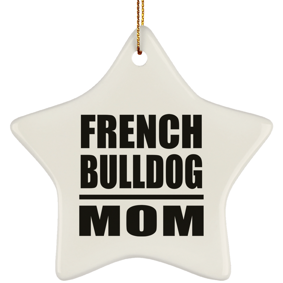 French Bulldog Mom - Star Ornament
