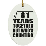 9th Anniversary Square Root of 81 Years Who's Counting - Oval Ornament