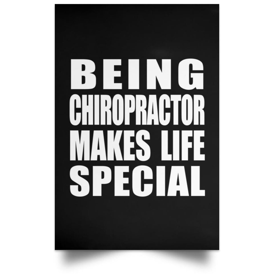 Being Chiropractor Makes Life Special - Poster Portrait