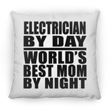 Electrician By Day World's Best Mom By Night - Throw Pillow