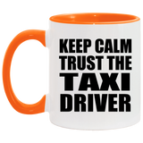 Keep Calm and Trust The Taxi Driver - 11oz Accent Mug Orange