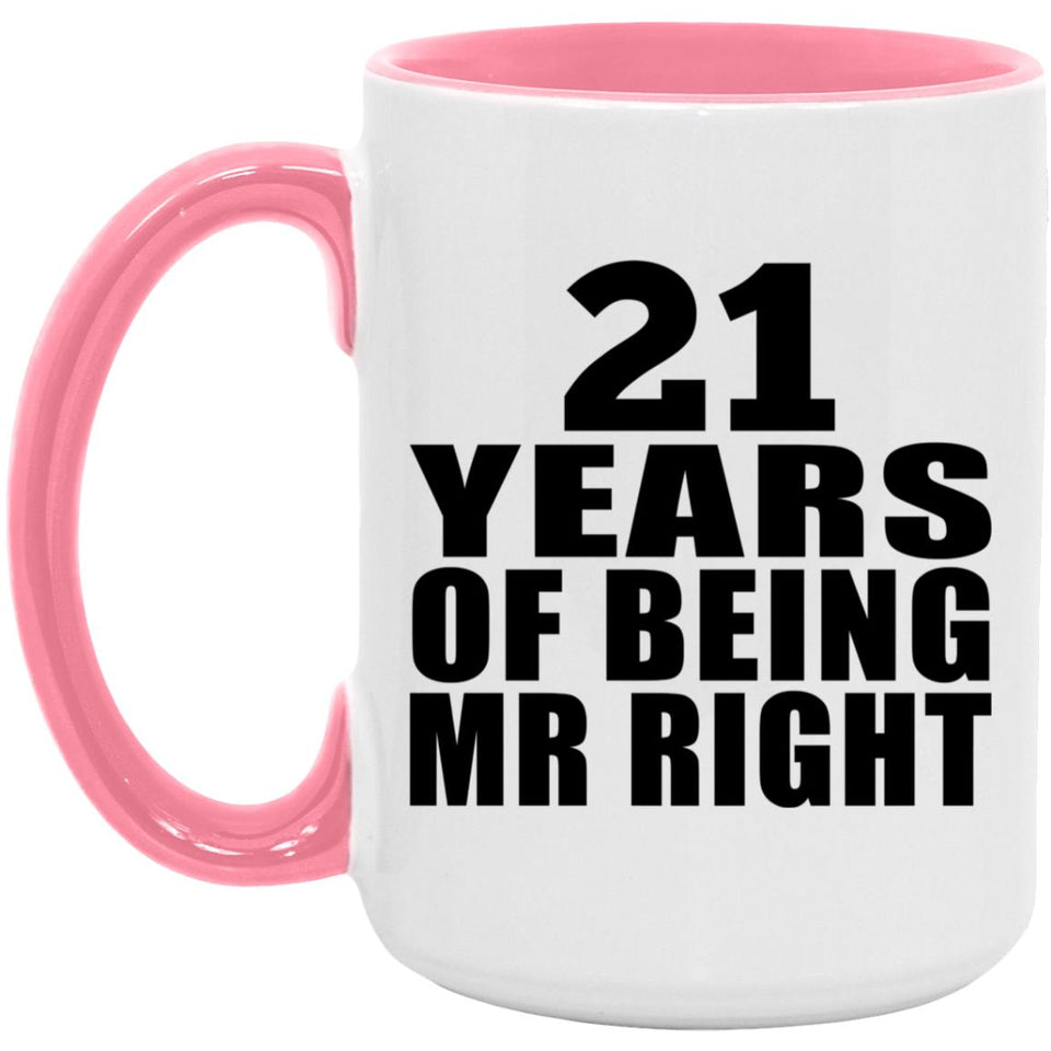 21st Anniversary 21 Years Of Being Mr Right - 15oz Accent Mug Pink