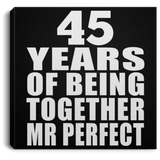 45th Anniversary 45 Years Of Being Mr Perfect - Canvas Square