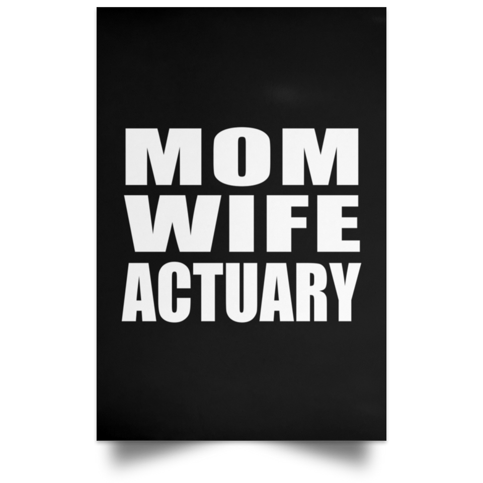 Mom Wife Actuary - Poster Portrait