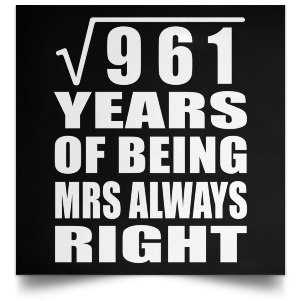31st Anniversary Square Root of 961 Years Mrs Always Right - Poster Square