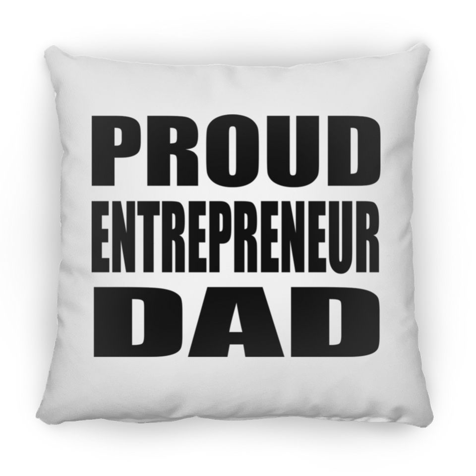Proud Entrepreneur Dad - Throw Pillow