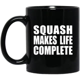 Squash Makes Life Complete - 11oz Coffee Mug Black