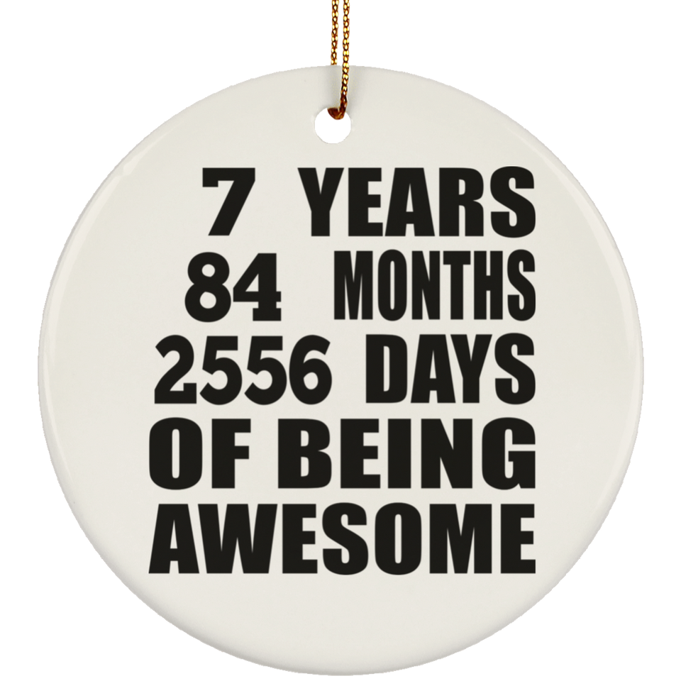 7th Birthday 7 Years 84 Months 2556 Days Of Awesome - Circle Ornament