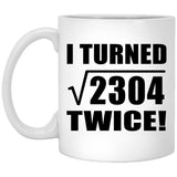96th Birthday I Turned Square Root of 2304 Twice - 11oz Coffee Mug