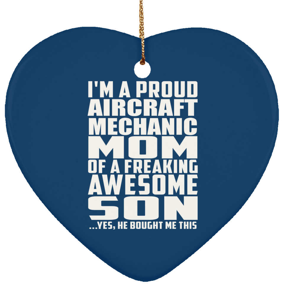 Proud Aircraft Mechanic Mom Of Awesome Son - Heart Ornament