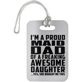 Proud Maid Dad Of Awesome Daughter - Luggage Bag Tag
