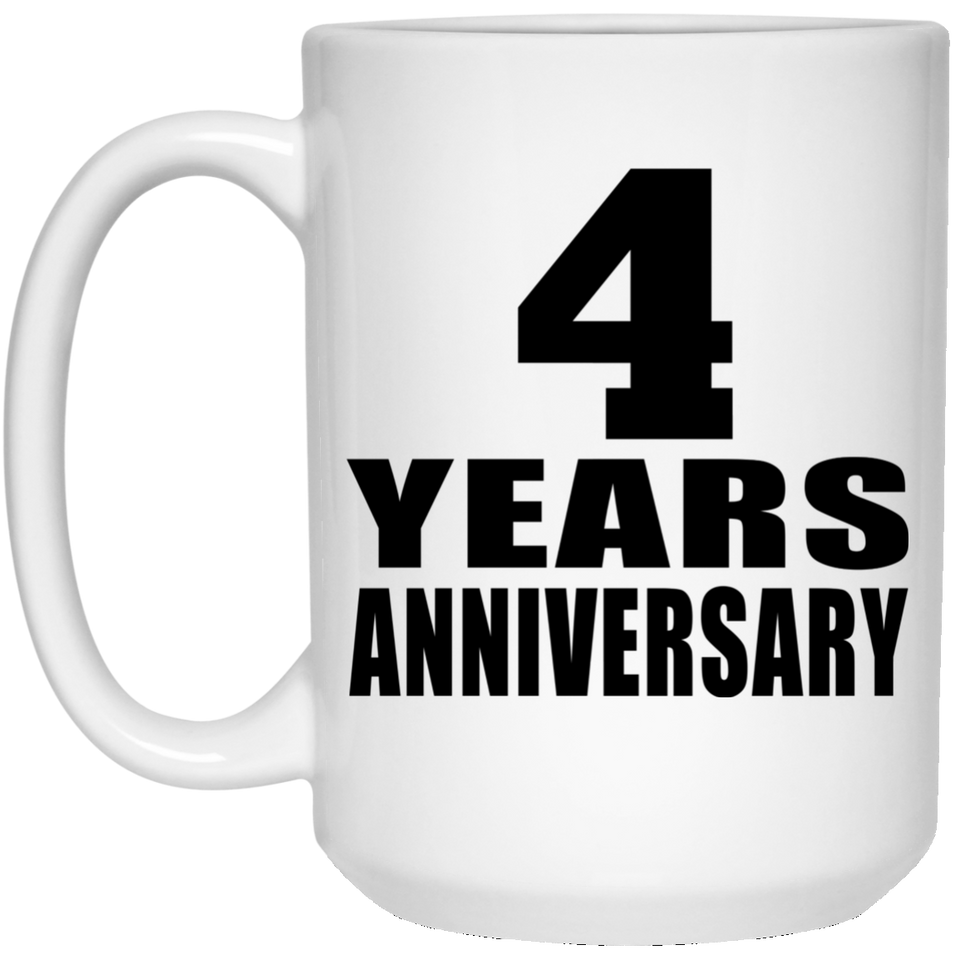 4th Anniversary 4 Years - 15 Oz Coffee Mug
