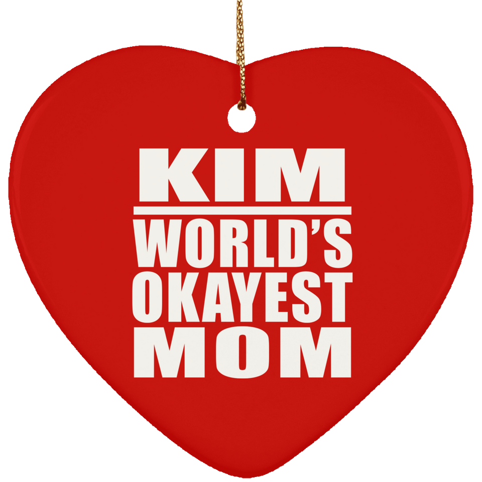 Kim World's Okayest Mom - Heart Ornament