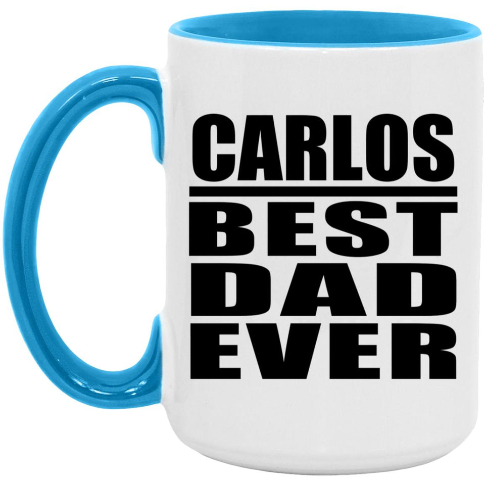 Carlos Best Dad Ever - 15oz Accent Mug Blue