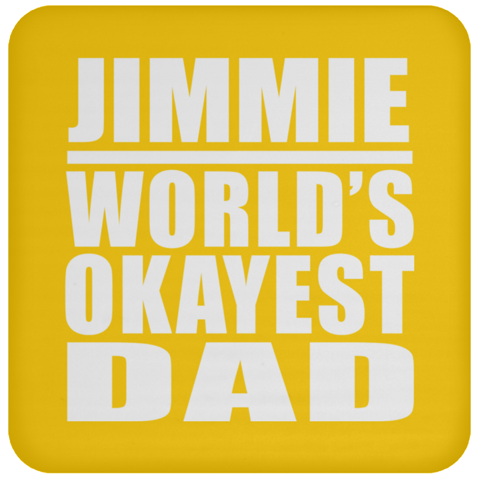 Jimmie World's Okayest Dad - Drink Coaster