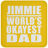 Jimmie World's Okayest Dad - Drink Coaster