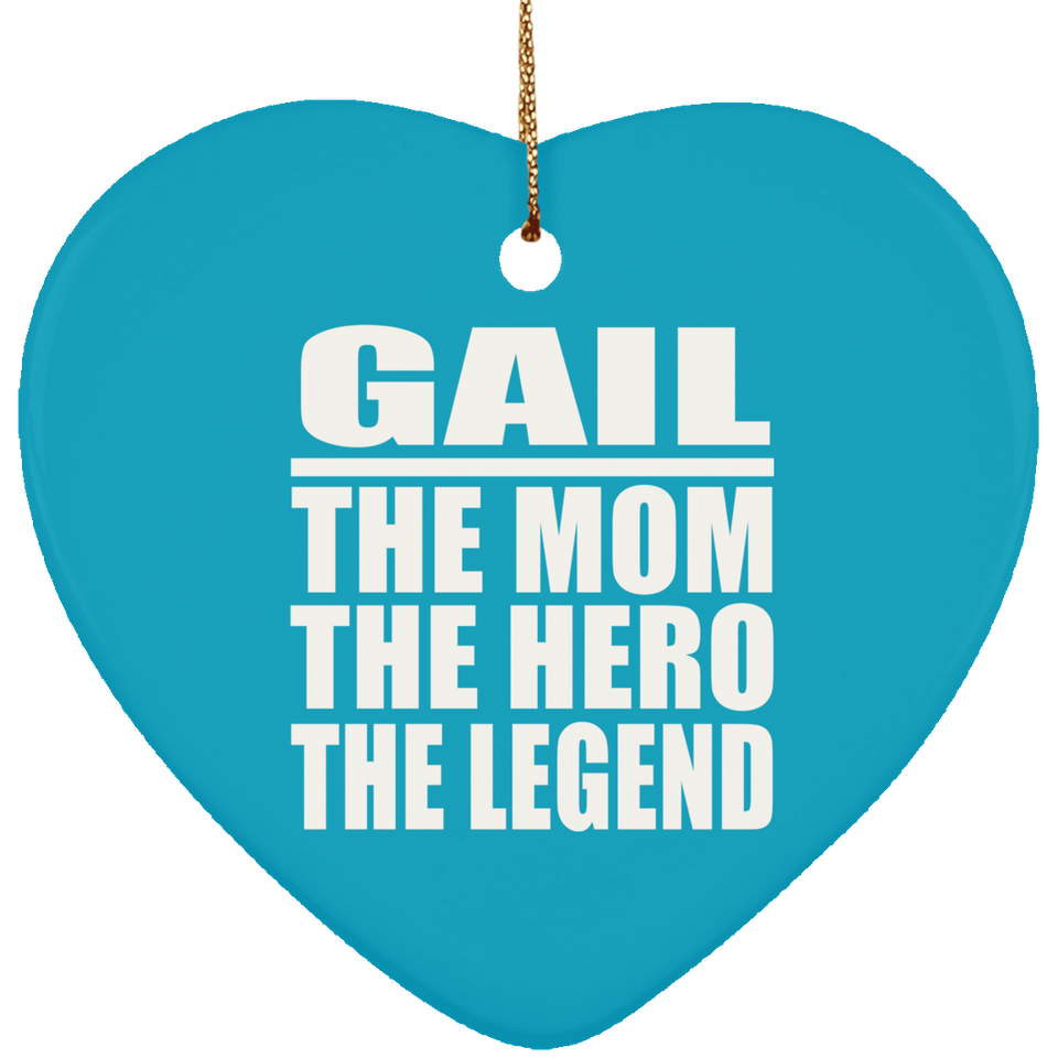 Gail The Mom The Hero The Legend - Heart Ornament