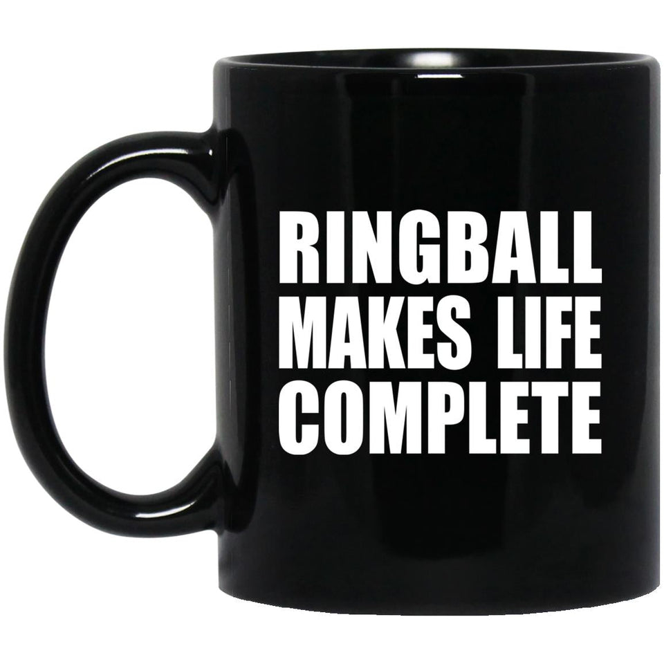 Ringball Makes Life Complete - 11oz Coffee Mug Black