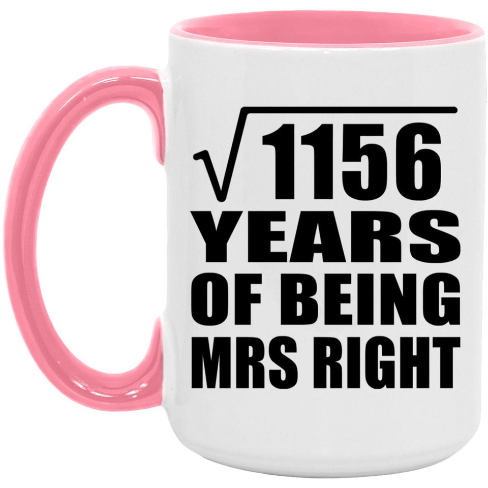 34th Anniversary Square Root of 1156 Years of Being Mrs Right - 15oz Accent Mug Pink