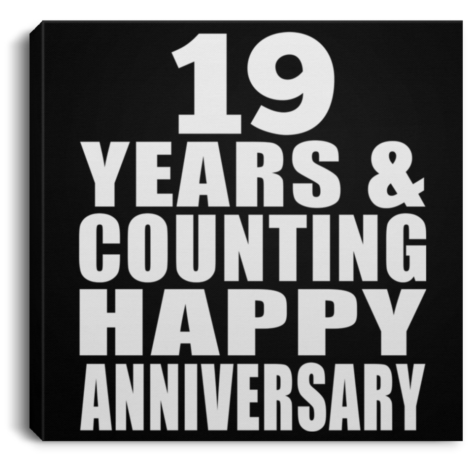 Happy 19th Anniversary 19 Years & Counting - Canvas Square