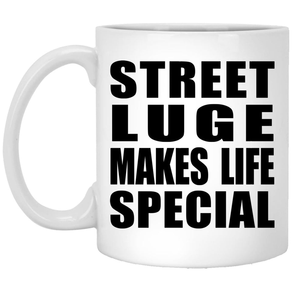 Street Luge Makes Life Special - 11oz Coffee Mug