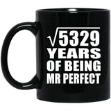 73rd Anniversary Square Root of 5329 Years of Mr Perfect - 11oz Coffee Mug Black