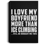 I Love My Boyfriend More Than Ice Climbing - Canvas Portrait