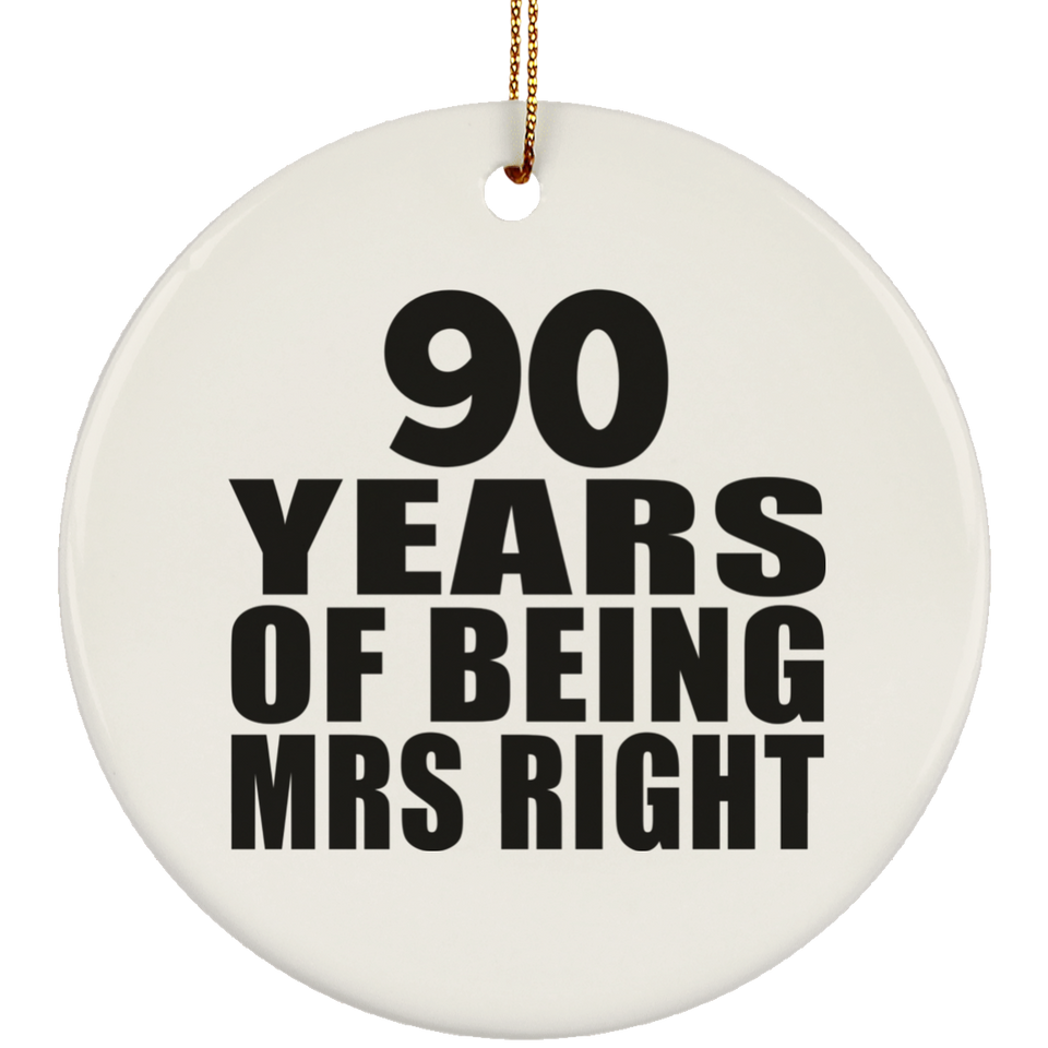 90th Anniversary 90 Years Of Being Mrs Right - Circle Ornament