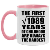 33rd Birthday Square Root of 1089 Years of Childhood - 11oz Accent Mug Pink