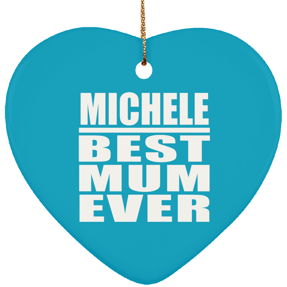 Michele Best Mum Ever - Heart Ornament