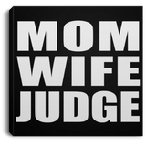 Mom Wife Judge - Canvas Square