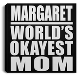 Margaret World's Okayest Mom - Canvas Square