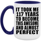 117th Birthday Took 117 Years To Become Awesome & Perfect - 15oz Accent Mug Purple