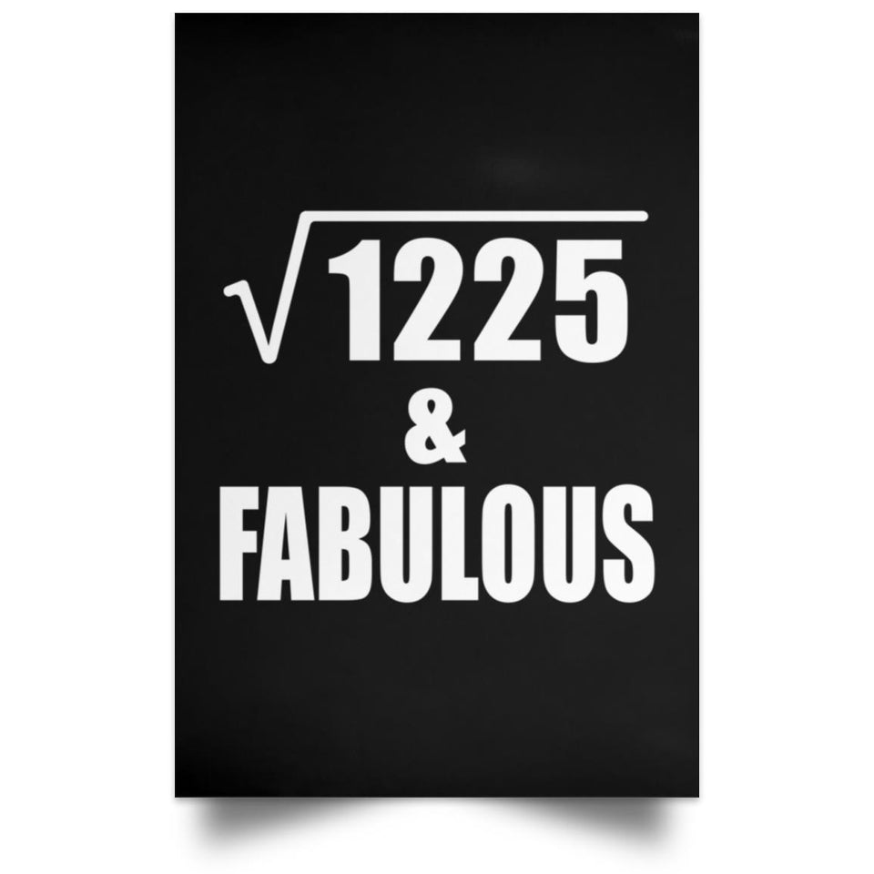 35th Birthday Square Root of 1225 & Fabulous - Poster Portrait