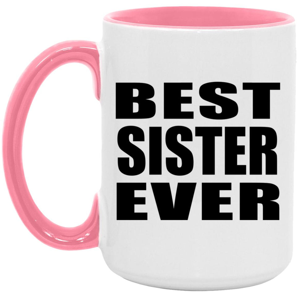 Best Sister Ever - 15oz Accent Mug Pink