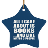 All I Care About Is Books - Star Ornament