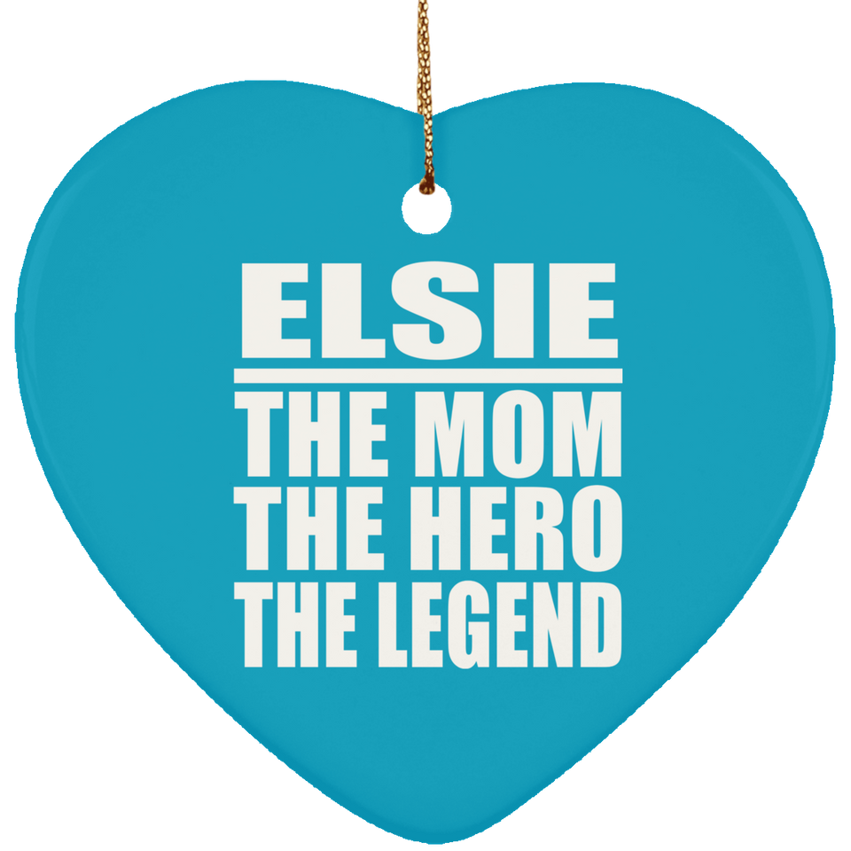 Elsie The Mom The Hero The Legend - Heart Ornament