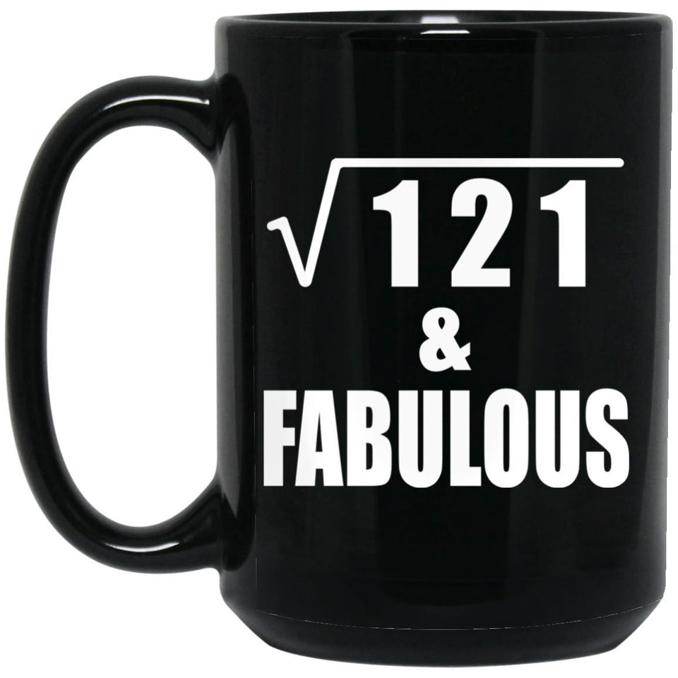 11th Birthday Square Root of 121 & Fabulous - 15oz Coffee Mug Black