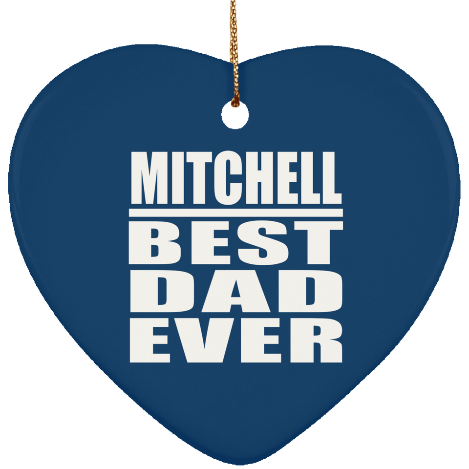 Mitchell Best Dad Ever - Heart Ornament
