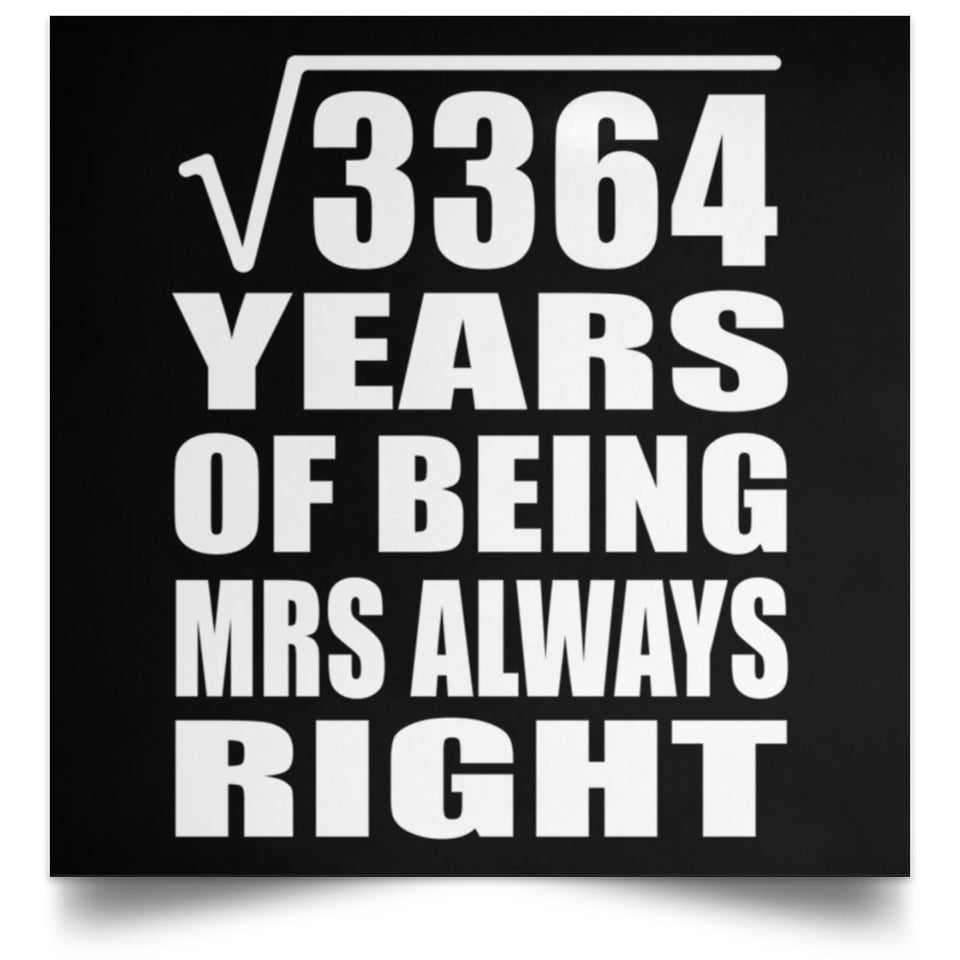 58th Anniversary Square Root of 3364 Years Mrs Always Right - Poster Square