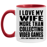 I Love My Wife More Than Collecting Video Games - 11oz Accent Mug Red