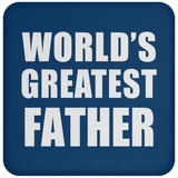 World's Greatest Father - Drink Coaster