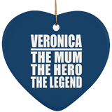 Veronica The Mum The Hero The Legend - Heart Ornament