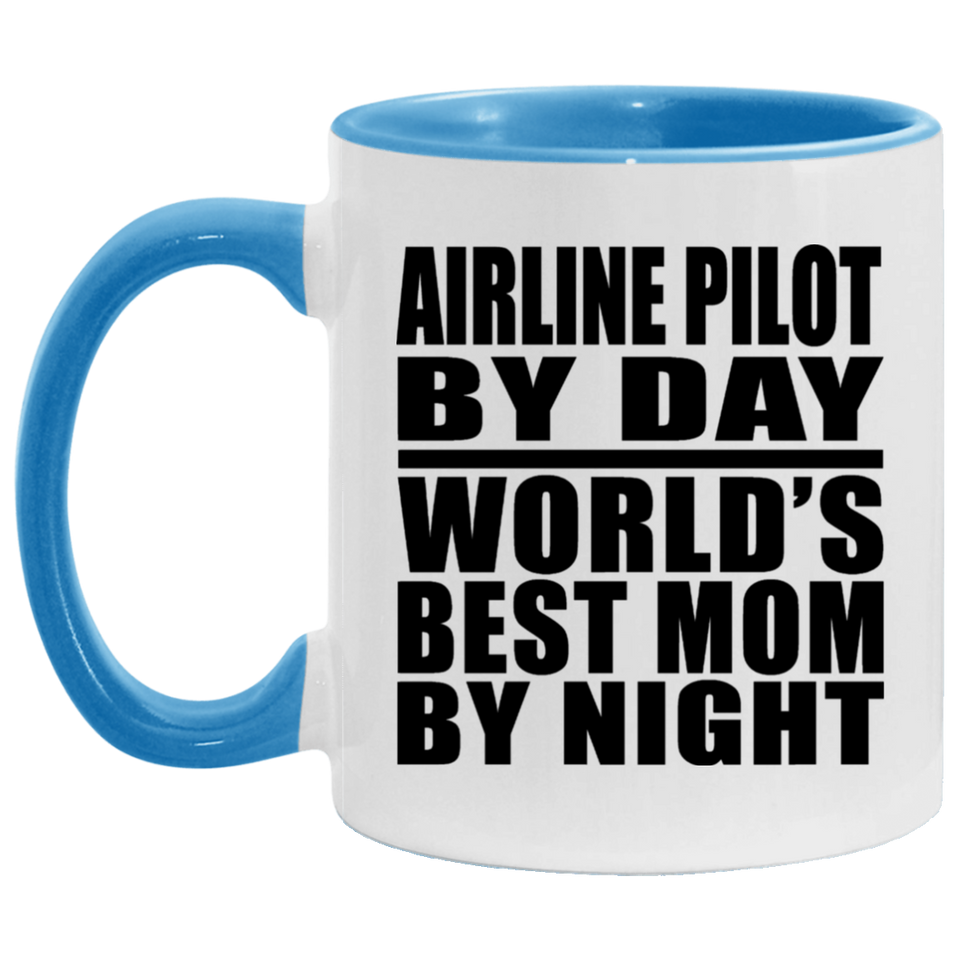 Airline Pilot By Day World's Best Mom By Night - 11oz Accent Mug Blue
