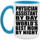 Physician Assistant By Day World's Best Mom By Night - 15oz Accent Mug Blue