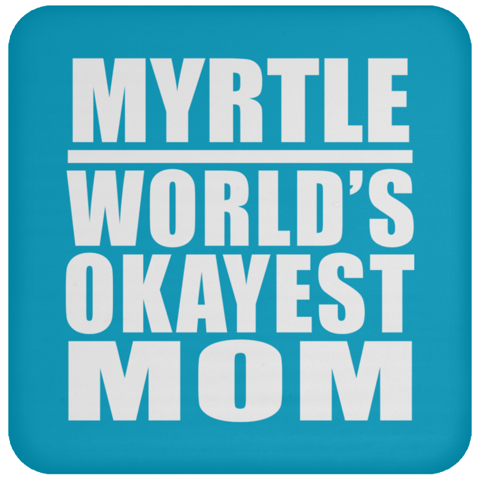 Myrtle World's Okayest Mom - Coaster