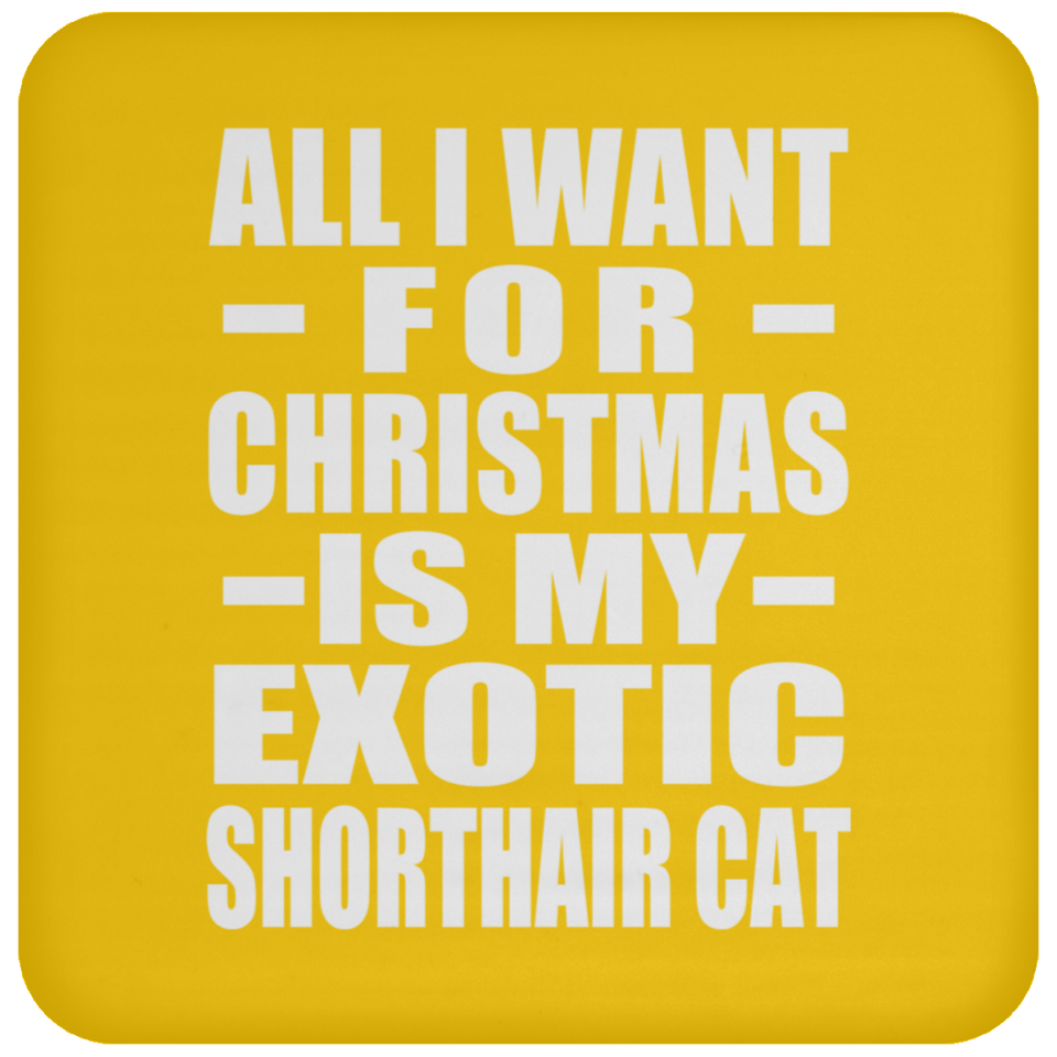 All I Want For Christmas Is My Exotic Shorthair Cat - Coaster