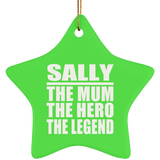 Sally The Mum The Hero The Legend - Star Ornament