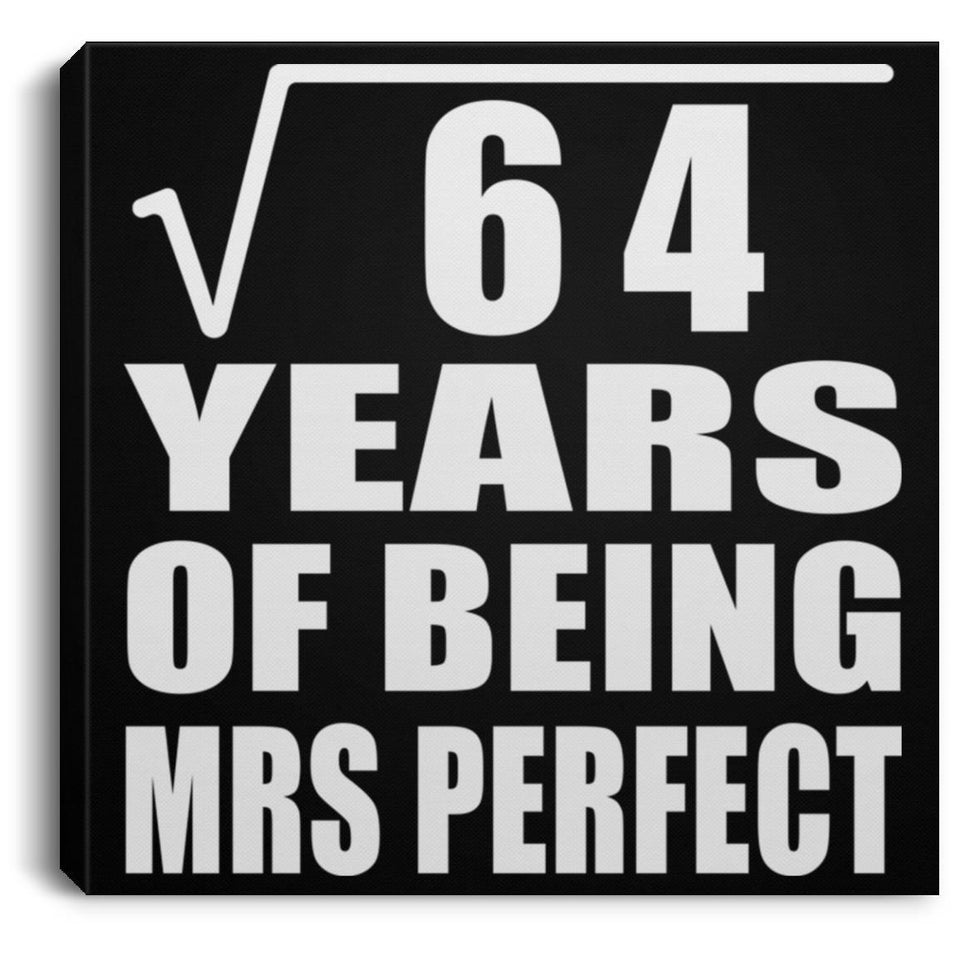 8th Anniversary Square Root of 64 Years of Mrs Perfect - Canvas Square