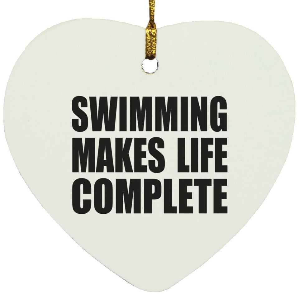 Swimming Makes Life Complete - Heart Ornament